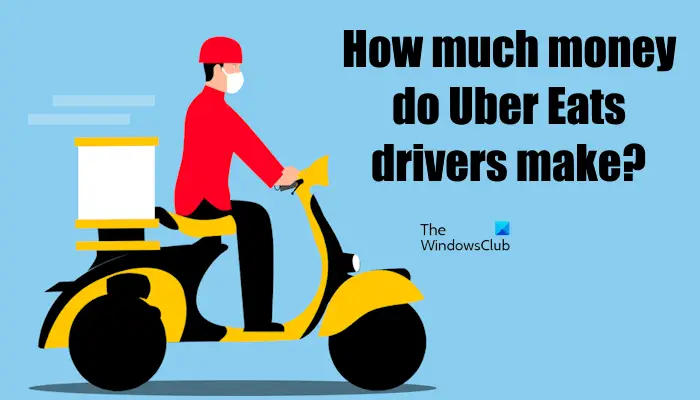 Money Uber Eats drivers make