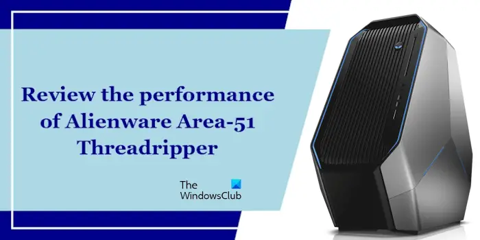 Review Alienware Area-51 Threadripper performance