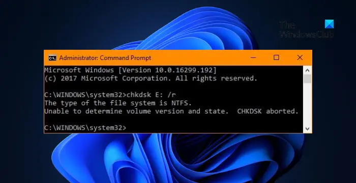 Unable to determine volume version and state CHKDSK aborted