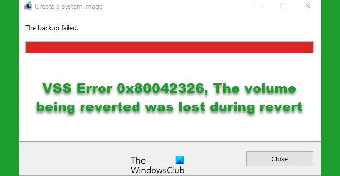 VSS Error 0x80042326, The volume being reverted was lost during revert