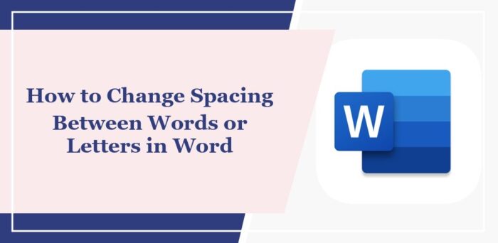 how-to-change-spacing-between-words-or-letters-in-word