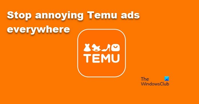 stop annoying Temu ads 