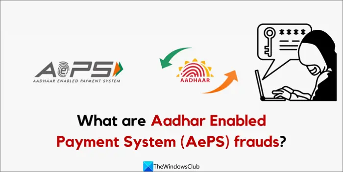 Aadhar Enabled Payment System (AePS) frauds