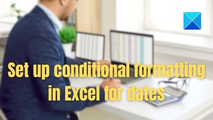 How to set up conditional formatting in Excel for dates