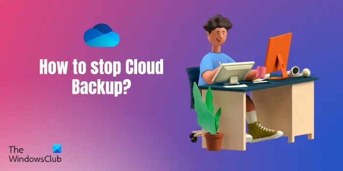 How to stop Cloud Backup windows