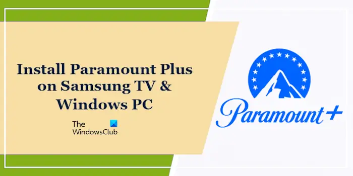 Install Paramount Plus Samsung TV and PC