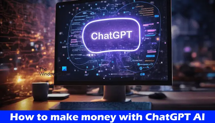 Make money with ChatGPT AI