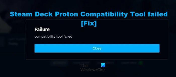 Steam Deck Proton Compatibility Tool failed