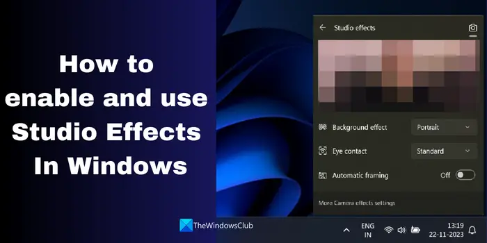 enable and use Studio Effects In Windows