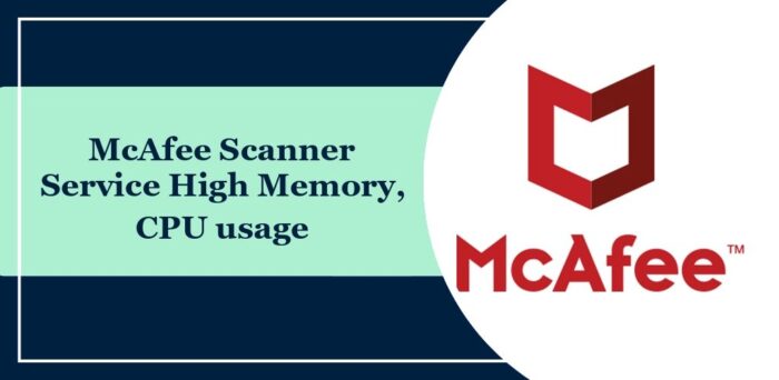 mcafee-scanner-service-high-memory-cpu-usage