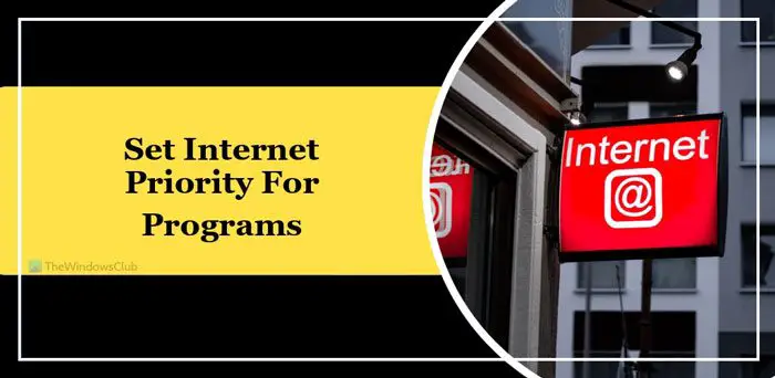 How to set Internet Priority for Programs on Windows 11