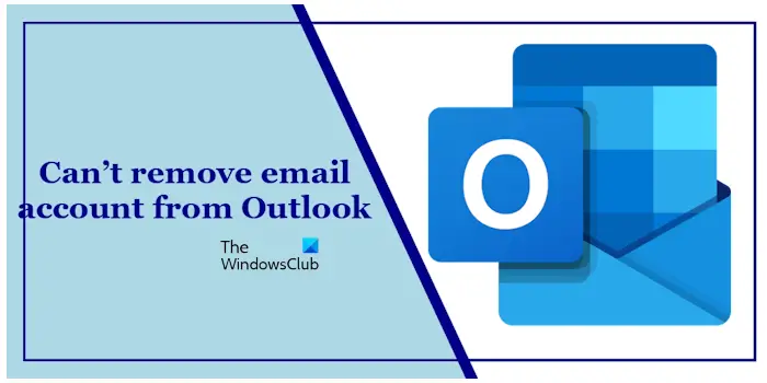 Can’t remove email account from Outlook