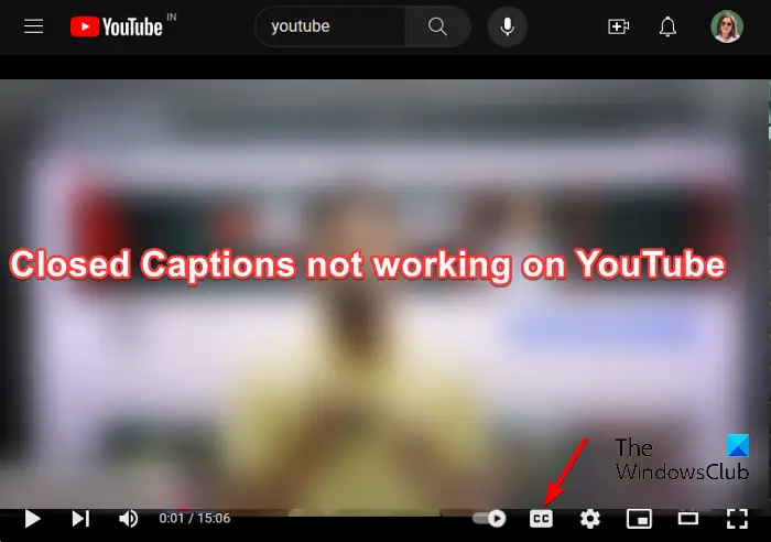 Closed Captions not working on YouTube