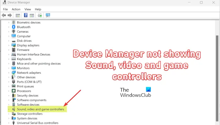 Device Manager not showing Sound, video and game controllers