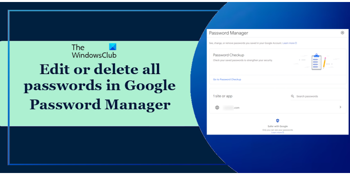 Edit delete passwords Google Password Manager