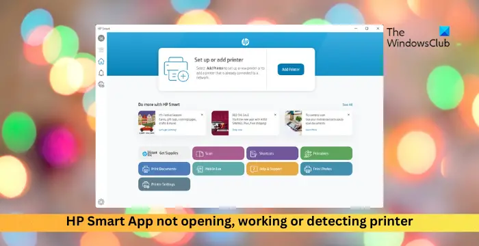 HP Smart App not opening, working or detecting printer