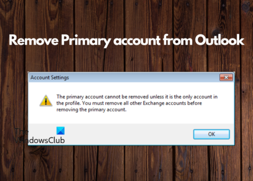 How to remove Primary account from Outlook