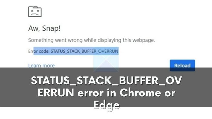 Error STATUS_STACK_BUFFER_OVERRUN en Chrome o Edge