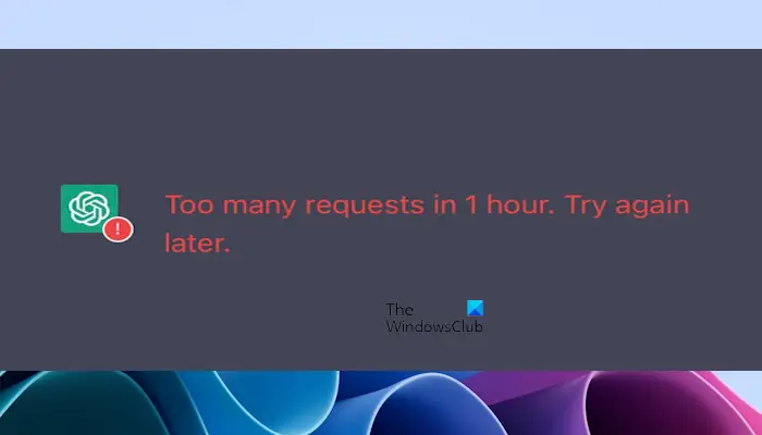 Too many requests in 1 hour ChatGPT error