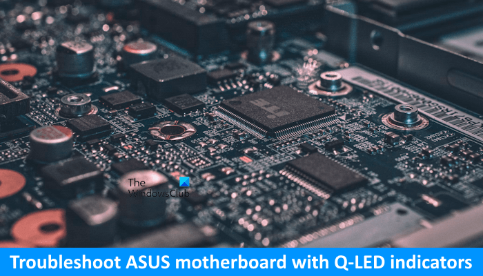 Troubleshoot ASUS motherboard with Q-LED indicators