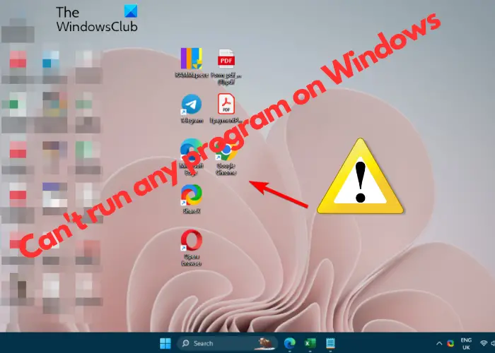 can't run any program on Windows 11/10
