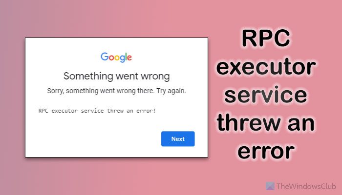 El servicio ejecutor de RPC arrojó un error durante el inicio de sesión de Google