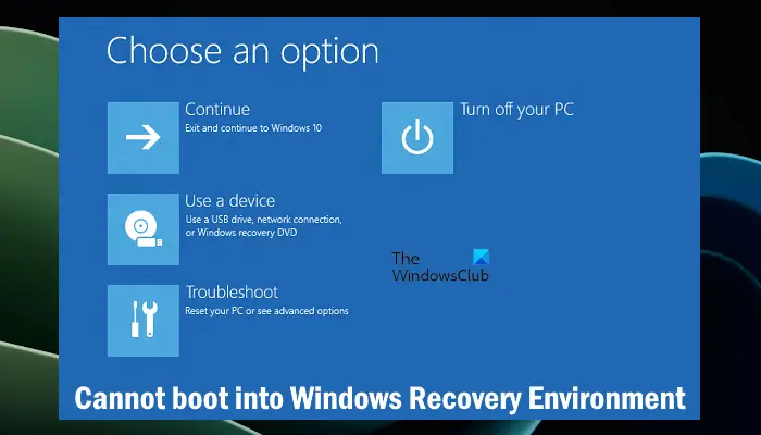 Cannot boot into Windows Recovery Environment
