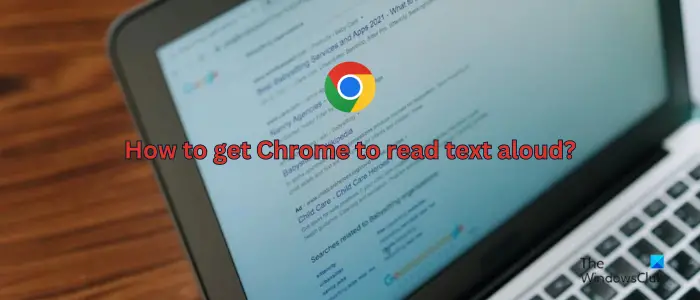 How to get Chrome to read text aloud
