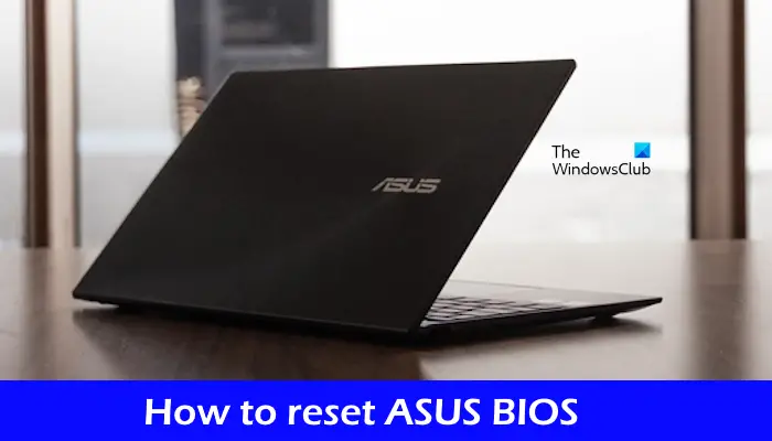 How to reset ASUS BIOS