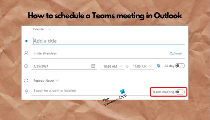 schedule a Teams meeting in Outlook
