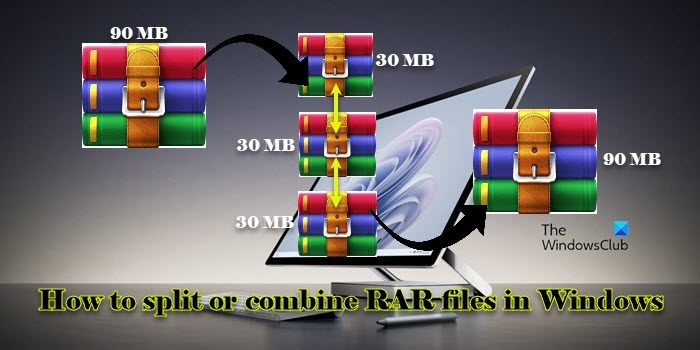How to Split or Combine RAR files in Windows 11