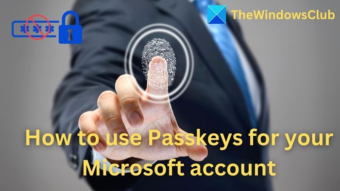 How to use Passkeys for your Microsoft account