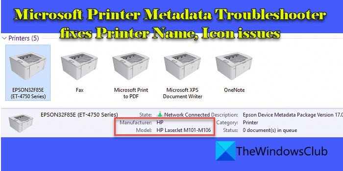 Microsoft Printer Metadata Troubleshooter fixes Name, Icons issues