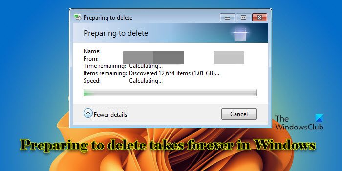 Preparing to delete takes forever in Windows