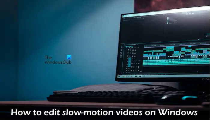 edit slow motion video on Windows