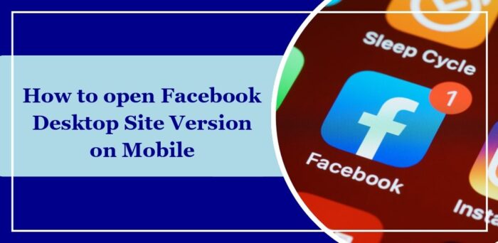 How to open Facebook Full Desktop Site Version on Mobile