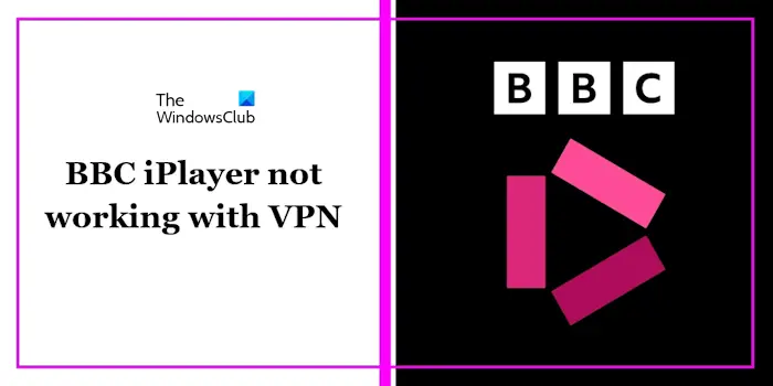 BBC iPlayer not working with VPN