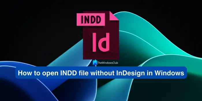 How to open INDD file without InDesign in Windows