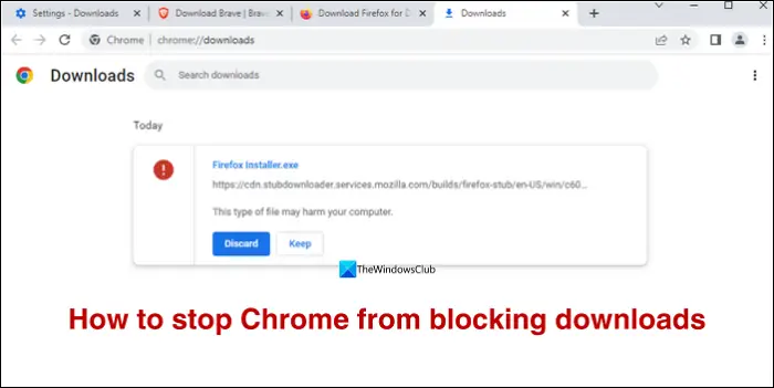 How to stop Chrome from blocking downloads