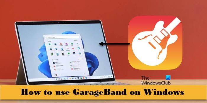 How to use GarageBand on Windows