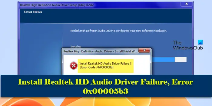 Install Realtek HD Audio Driver Failure, Error 0x00005b3