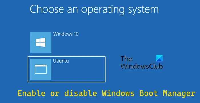 Enable or disable Windows Boot Manager on Windows 11/10