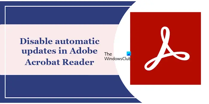 Disable automatic updates Adobe Reader