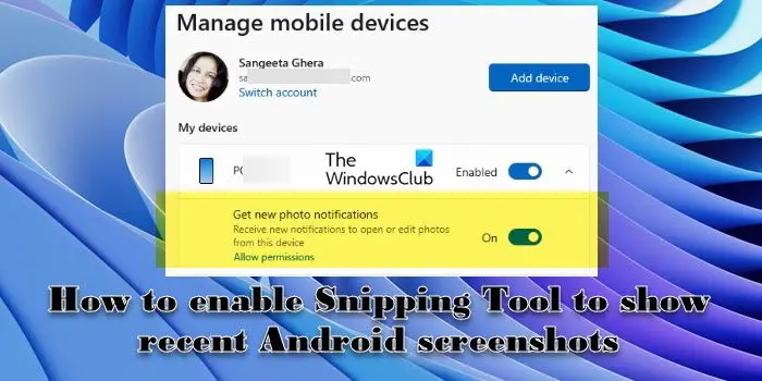 Enable Snipping Tool to show recent Android screenshots