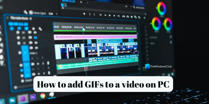 How to add GIFs to a video on PC