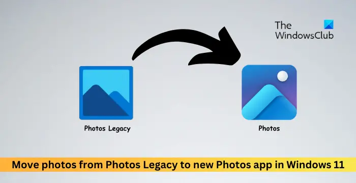 Move photos from Photos Legacy to new Photos app in Windows 11