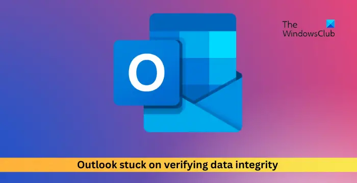 Outlook stuck on verifying data integrity