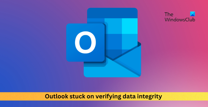 Outlook 卡在验证数据完整性上