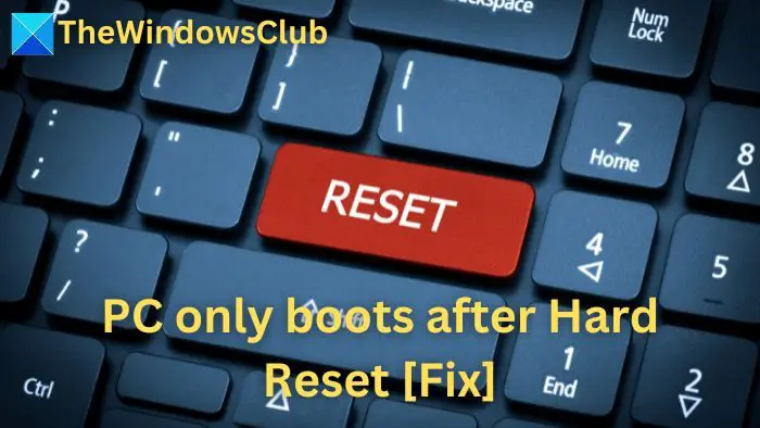 PC only boots after Hard Reset [Fix]