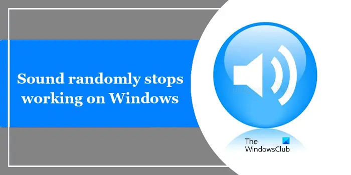 Sound randomly stops working on Windows